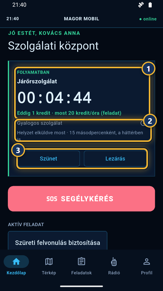 Szolgálatban: futó óra, kredit, helyzetküldés, Szünet és Lezárás gomb